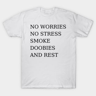 No Worries Smoke Doobies | Smart Successful Stoner | 420 Gifts | Weed Community | Marijuana Memes T-Shirt